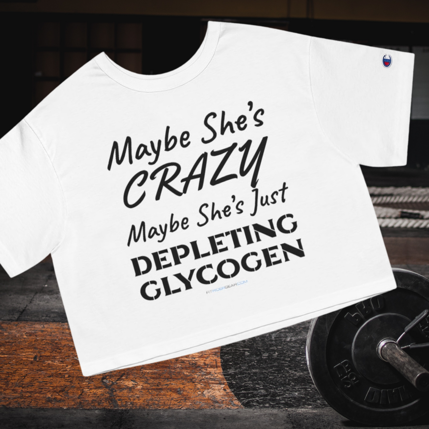 Maybe She's Crazy Maybe She's Just Depleting Glycogen Cropped T-Shirt