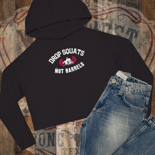 Drop Squats Not Barrels Cropped Hooded Sweatshirt