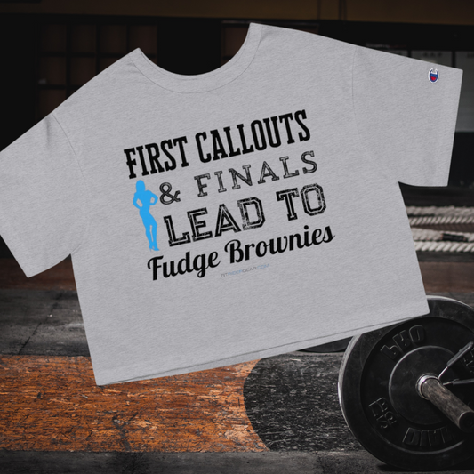 First Callouts & Finals Lead To Fudge Brownies Figure Edition Cropped T-Shirt