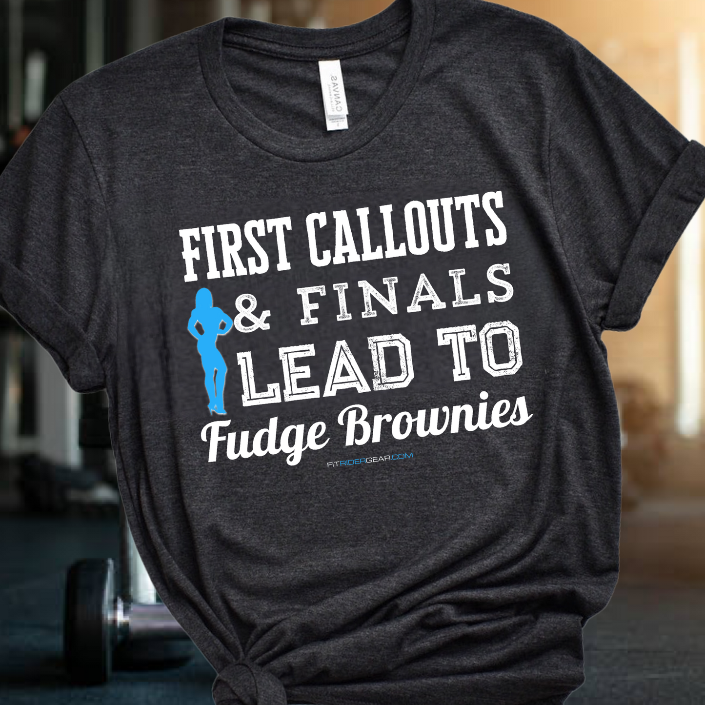 First Callouts & Finals Lead To Fudge Brownies Figure Competitor Edition T-Shirt