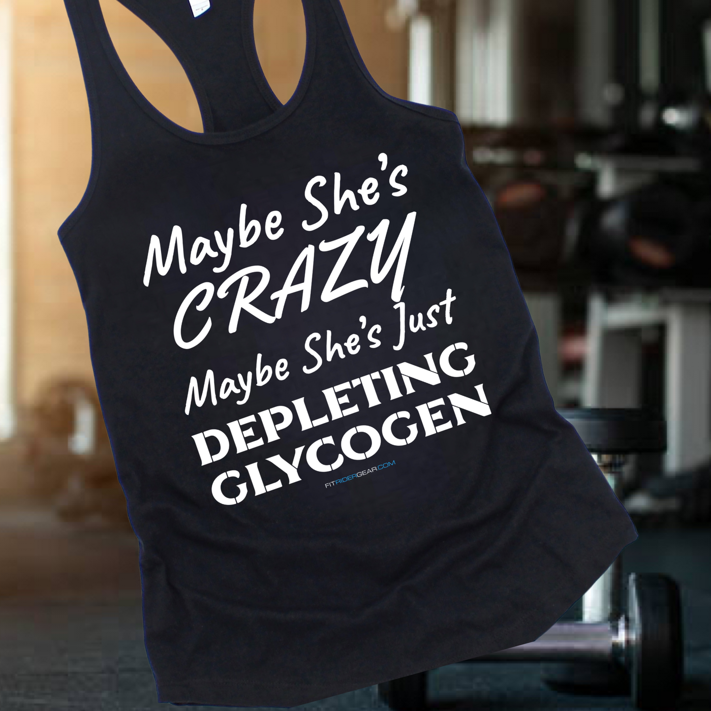 Maybe She's Crazy Maybe She's Just Depleting Glycogen Tank Top