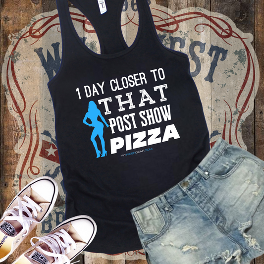 1 Day Closer To That Post Show Pizza Tank Top